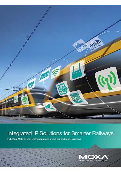 Cover of MOXA Integrated IP Solutions For Smarter Railways Industrial Networking, Computing, and Video Surveillance Solutions