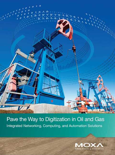 Cover of MOXA Pave the Way to Digitization in Oil and Gas Integrated Networking, Computing, and Automation Solutions