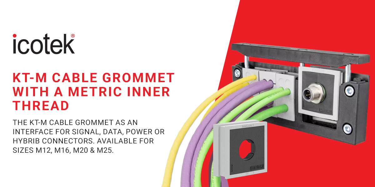 Interface Integration now possible with Icotek KT-M Cable Grommets Banner
