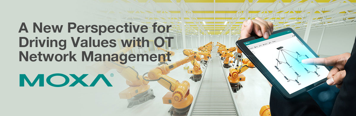 A New Perspective for Driving Values with OT Network Management Banner
